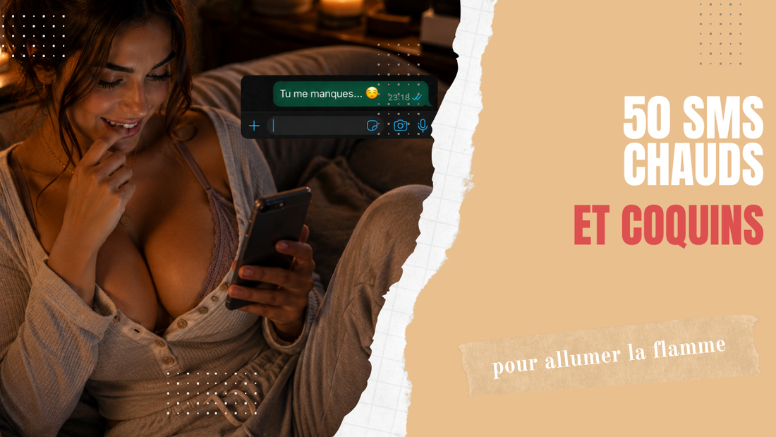 50 sms chauds et coquins pour allumer la flamme