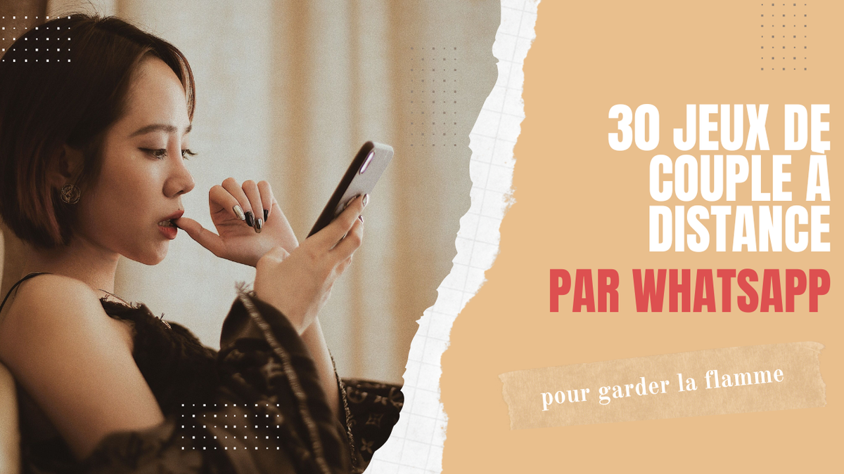30 jeux de couple à distance par whatsapp