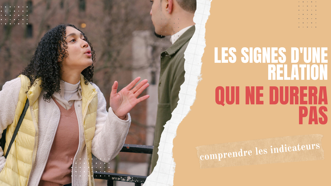 Les signes d'une relation qui ne durera pas