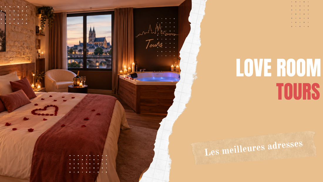 Love Room Tours : les 10 adresses qu'on recommande vraiment (et pourquoi)