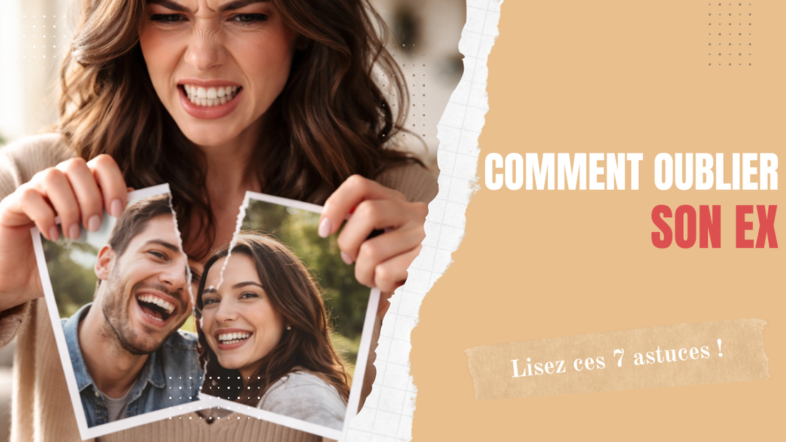 Comment oublier son ex : lisez ces 7 astuces !