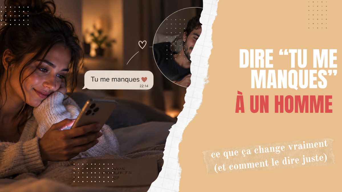 dire "tu me manques" à un homme