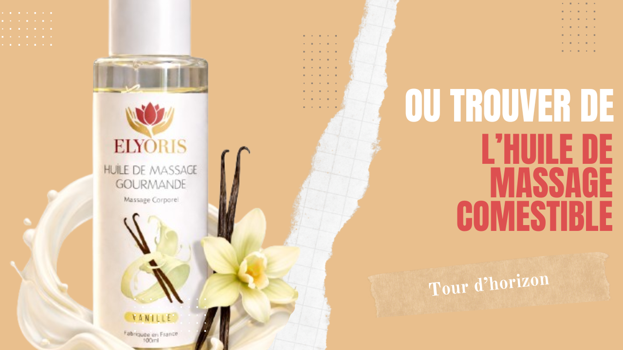 ou trouver de l'huile de massage comestible