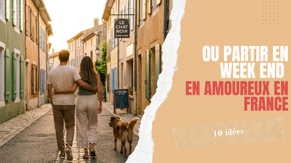 ou partir en week-end en amoureux en france